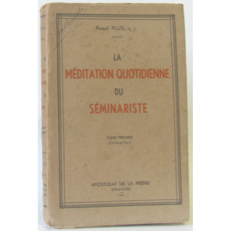 La méditation quotidienne du séminariste Tome premier (octobre-mars