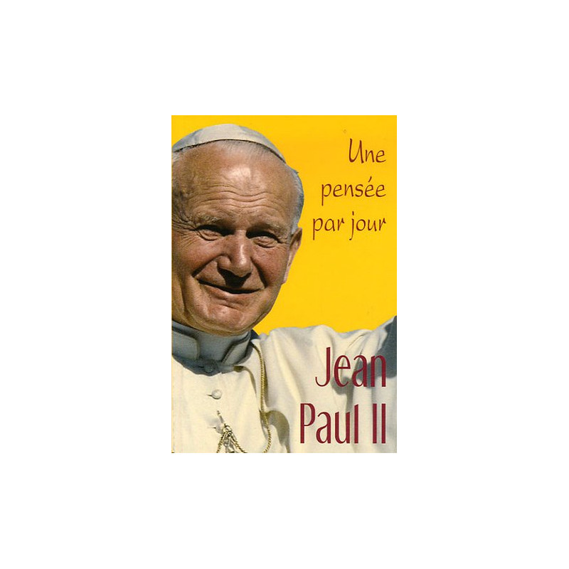 Jean Paul II : Une pensée par jour