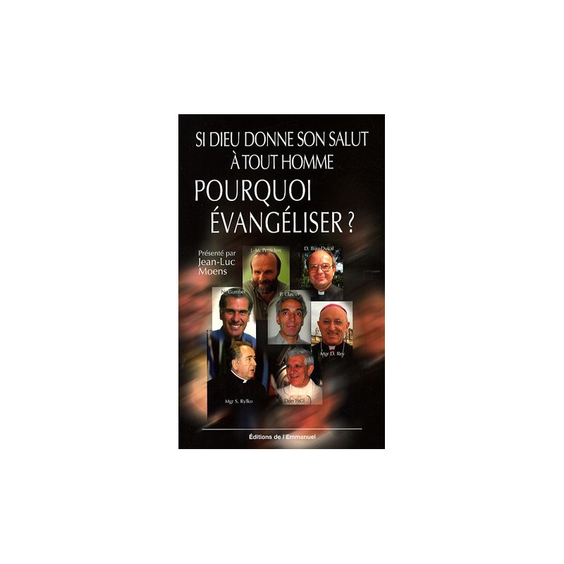 Si Dieu donne son salut à tout homme pourquoi évangéliser ? :...