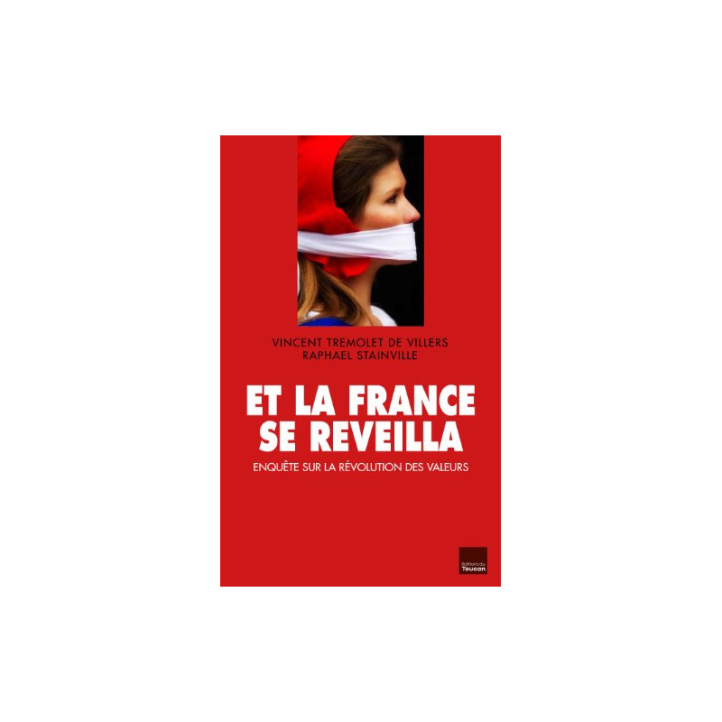 Et la France se réveilla : Enquête sur la révolution des valeurs