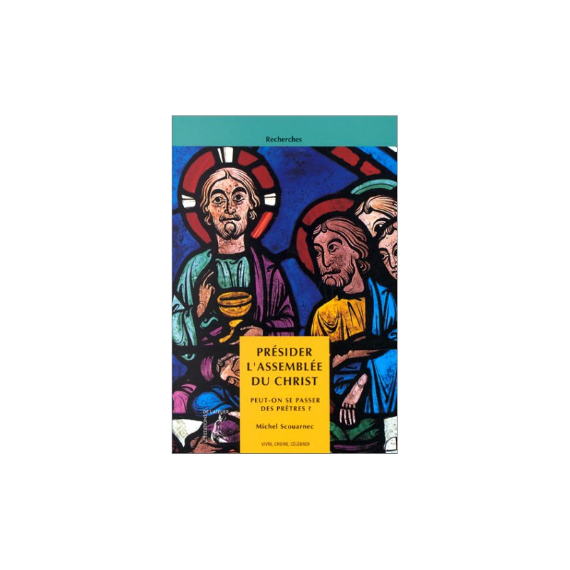 PRESIDER L'ASSEMBLEE DU CHRIST. Peut-on se passer de prêtres