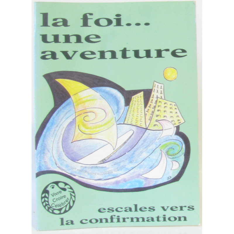 Foi une aventure escale vers la confirmation