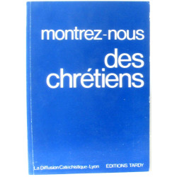 Montrez-nous des chrétiens