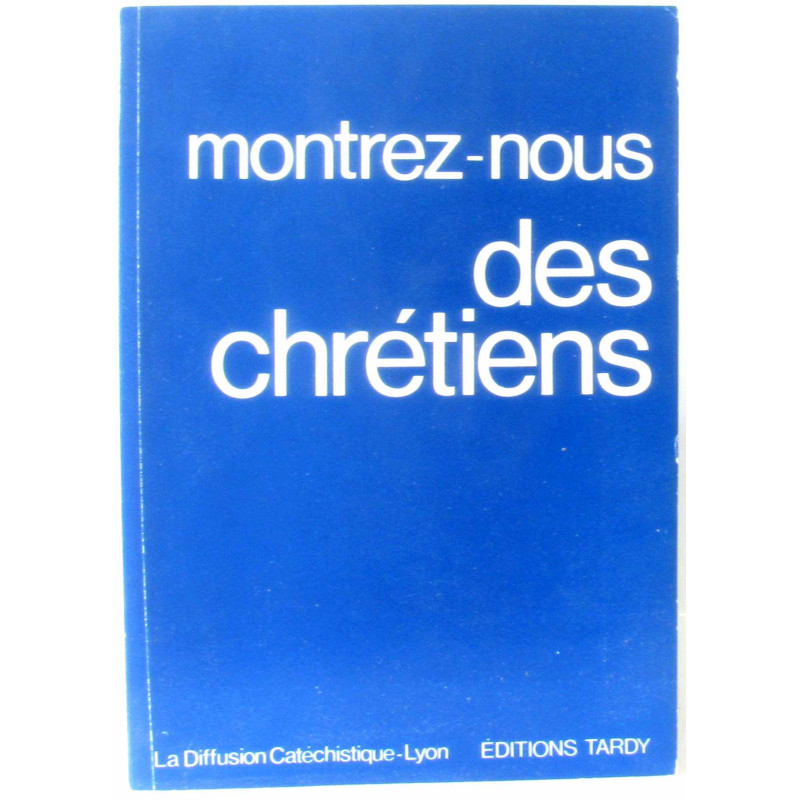 Montrez-nous des chrétiens
