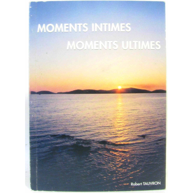 Moments intimes moments ultimes