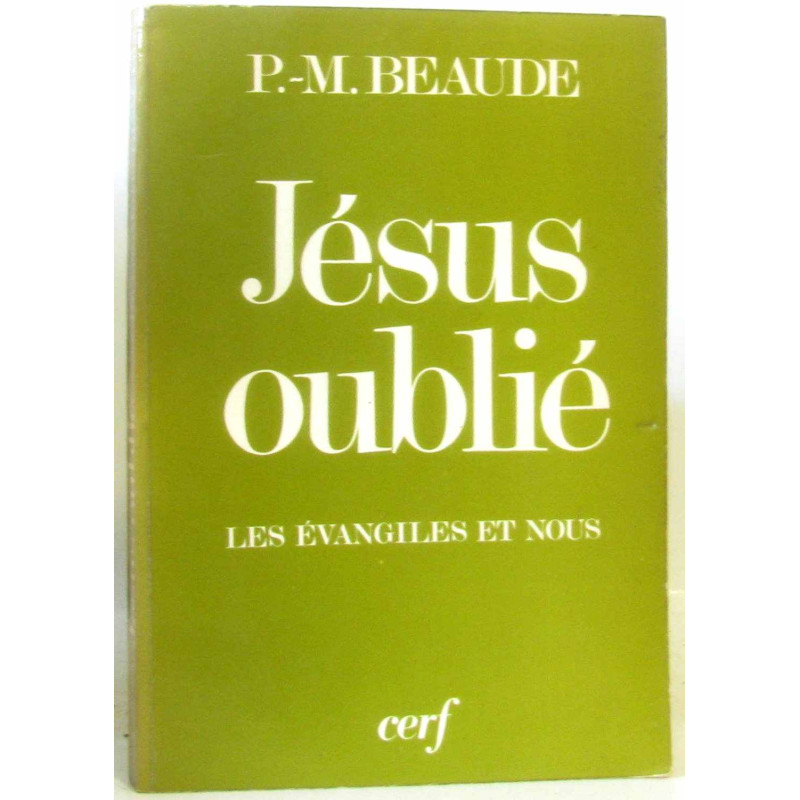 Jésus oublié - Les évangiles et nous