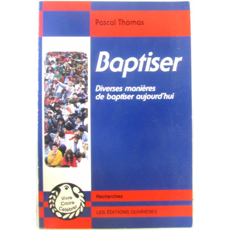 Baptiser - Diverses manières de baptiser aujourd'hui