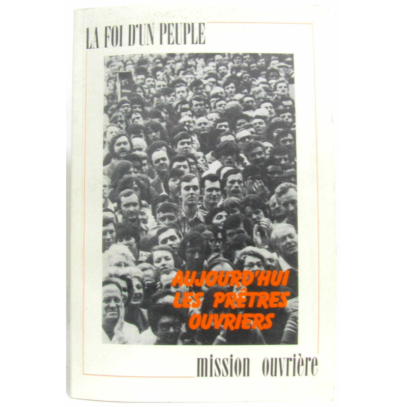 Aujourd'hui les prêtres ouvriers