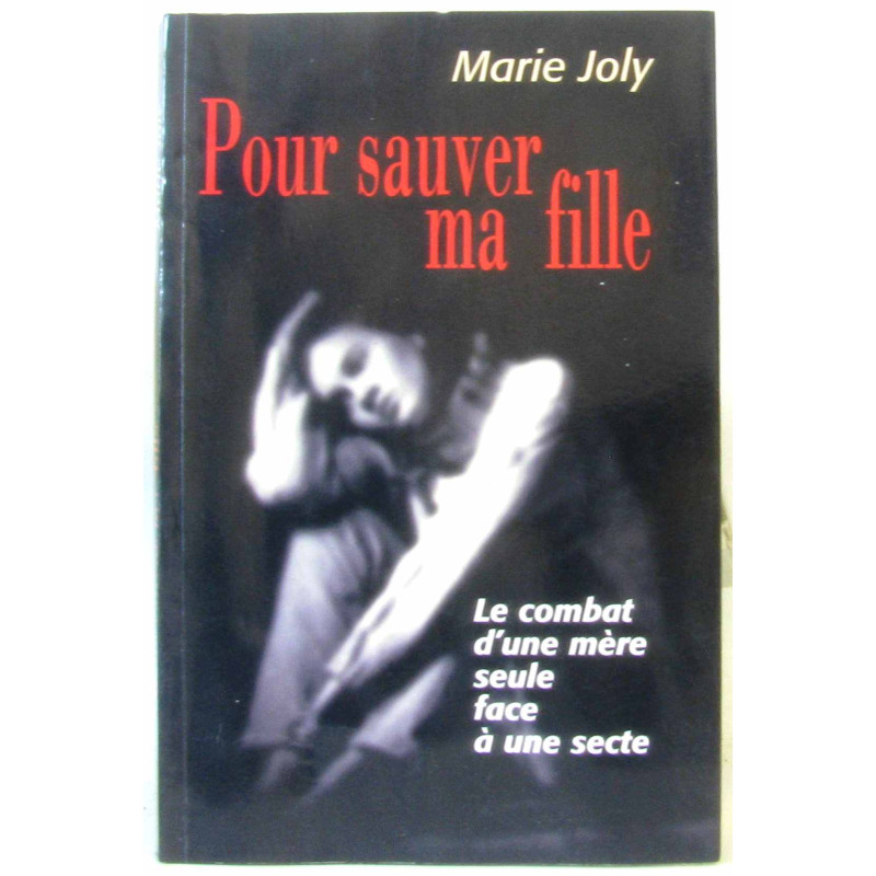 Pour sauver ma fille face à une secte