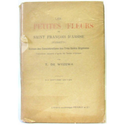 Les petites fleurs de Saint François d'Asssise. (Fioretti)....