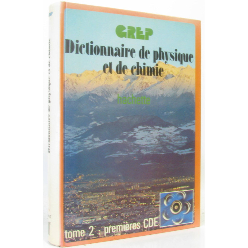 Dictionnaire de physique et de chimie Tome deuxième : 1 C D E