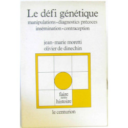 Le défi génétique - Manipulations diagnostics précoces...