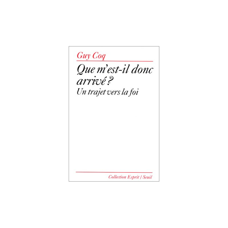QUE M'EST-IL DONC ARRIVE ? Un trajet vers la foi