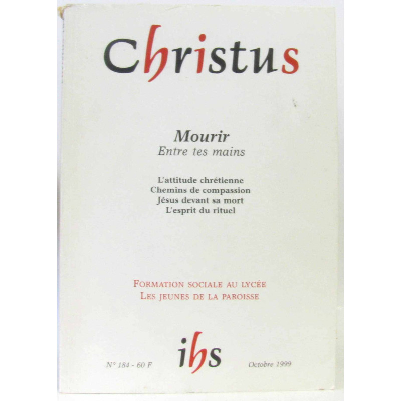 Christus N°184 octobre 1999 - Mourir Formation sociale au lycée...
