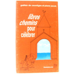Libres chemins pour célébrer