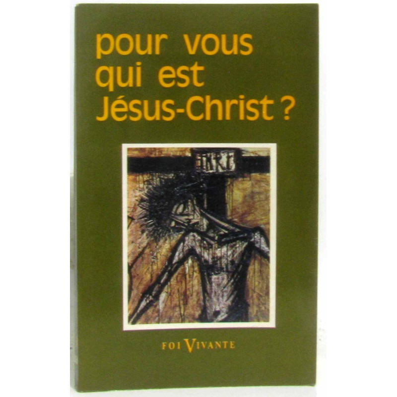 Pour vous qui est Jésus-Christ