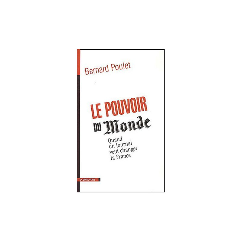 Le Pouvoir du Monde : Quand un journal veut changer la France