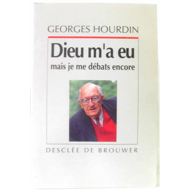 Dieu m'a eu mais je me débats encore