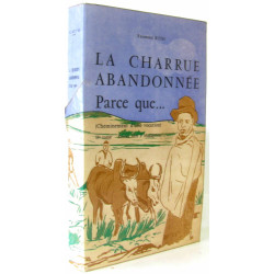 La charrue abandonnée parce que. Deuxieme tome