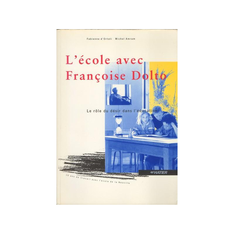 L'École avec françoise Dolto - le rôle du désir dans l'éducation