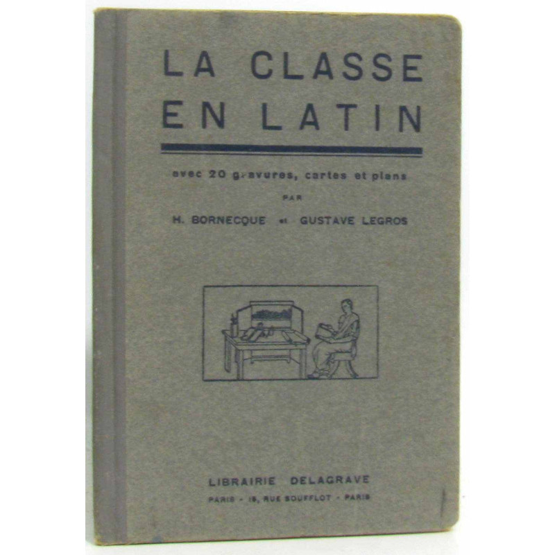 La classe en latin (avec 20 gravures cartes et plans)