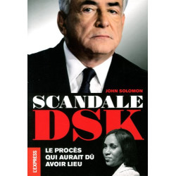 Scandale DSK - le procès qui aurait dû avoir lieu