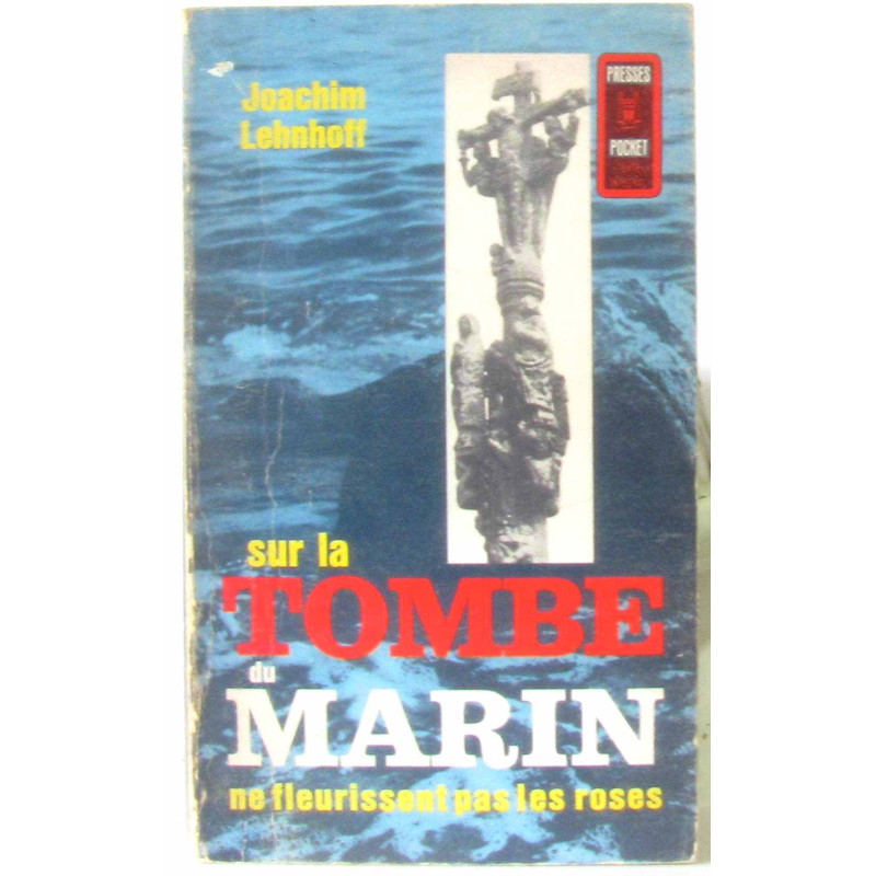 Sur la tombe du marin ne fleurissent pas les roses