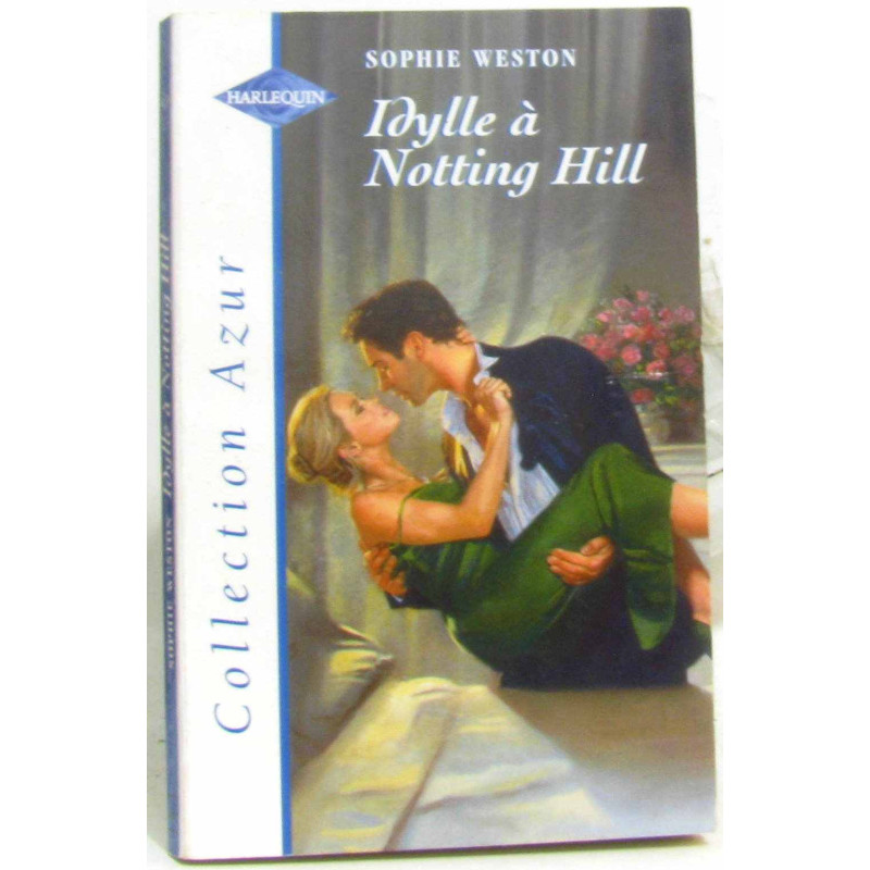 Idylle à Notthing Hill : Collection Harlequin azur n°2043
