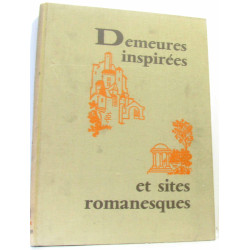 Demeures inspirées et sites romanesques III