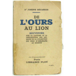 De l'ours au lion souvenirs sur la capture et la préparation des...
