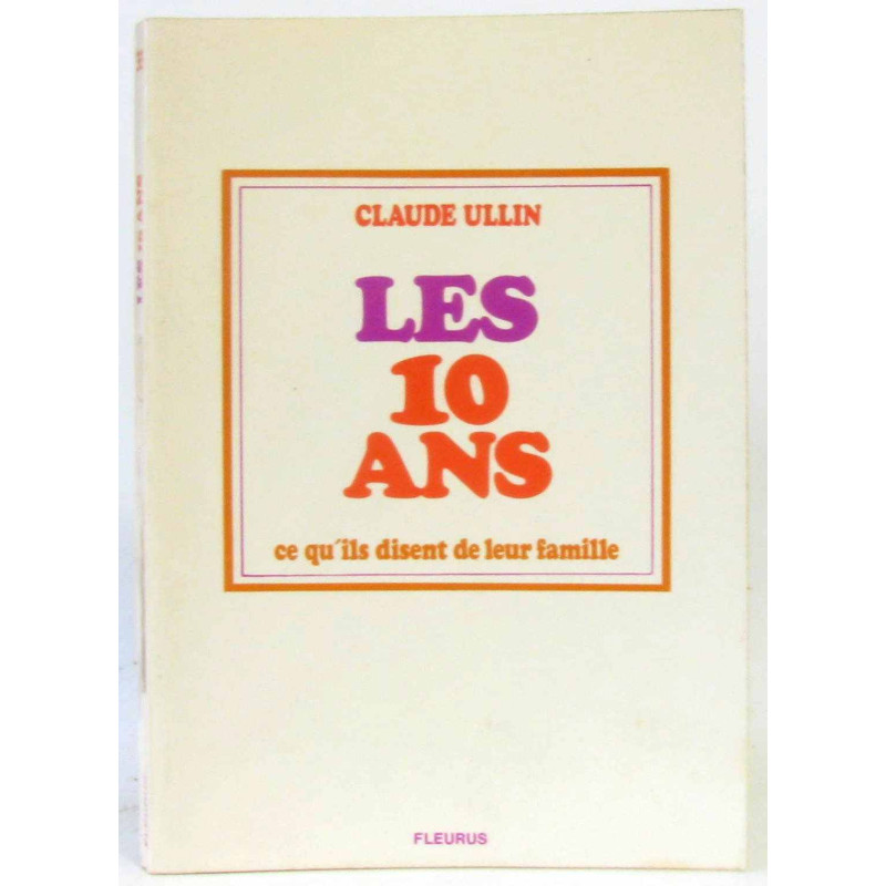 Les 10 ans - ce qu'ils disent de leur famille