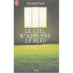 Le Ciel n'aime pas le bleu