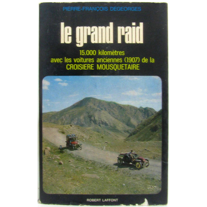 Le grand raid / 15 000 kilometres avec les voitures anciennes (...