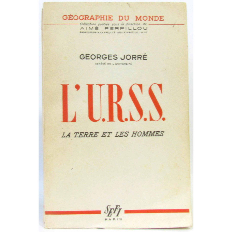 L'U.R.S.S. : La terre et les Hommes