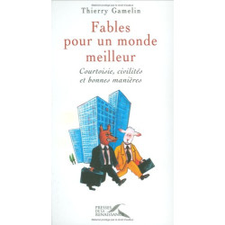 Fables pour un monde meilleur : Courtoisie civilités et bonnes...