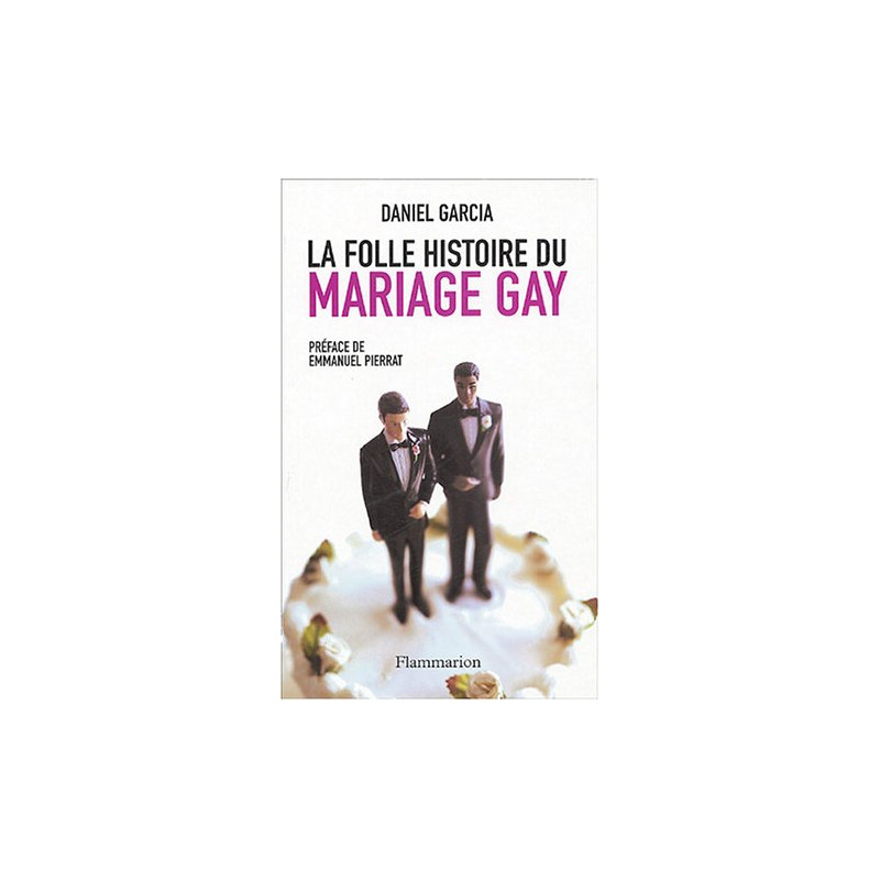 La folle histoire du mariage gay
