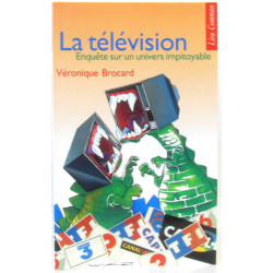 La Television - Enquete Sur Un Univers Impitoyable