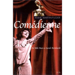 Comédienne: De Mlle Mars à Sarah Bernhardt