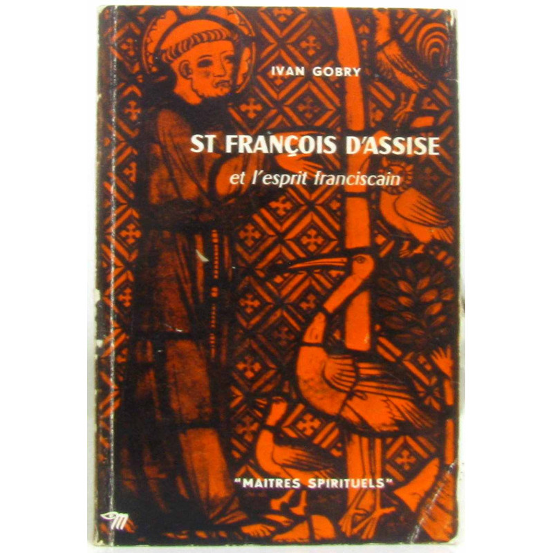 St françois d'assise et l'esprit franciscain