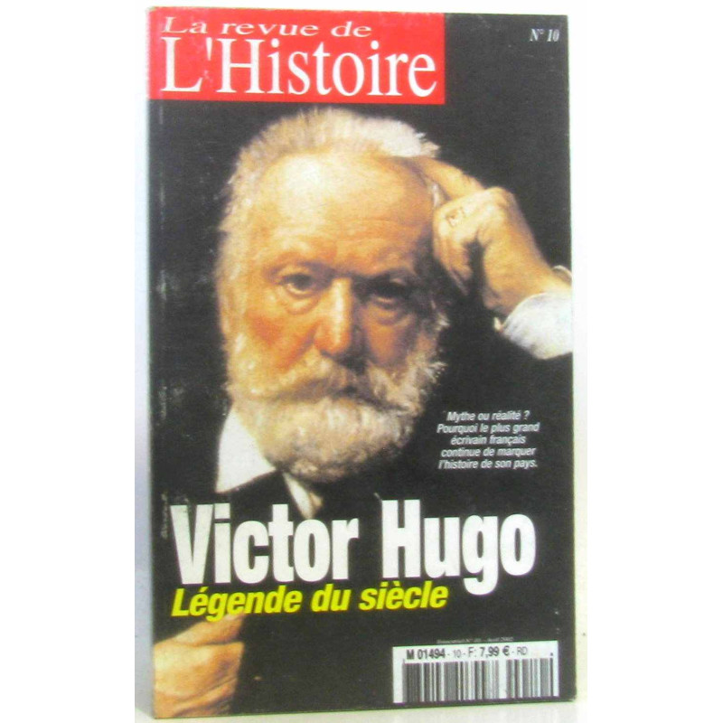 Histoire événement - Victor Hugo légende du siècle - n°10 avril 2002