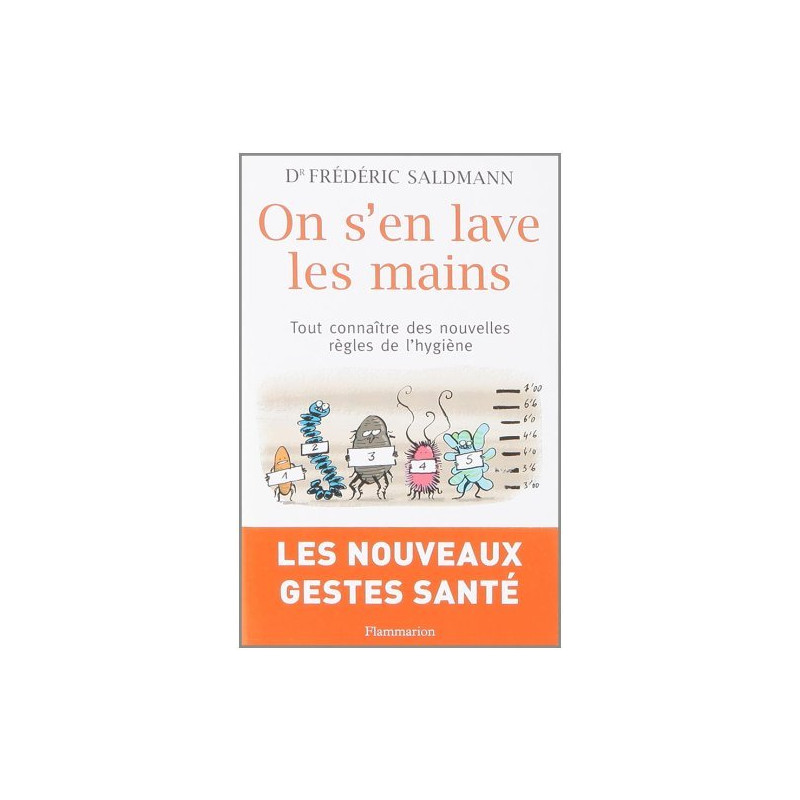 On s'en lave les mains : Tout savoir sur les nouvelles règles de...