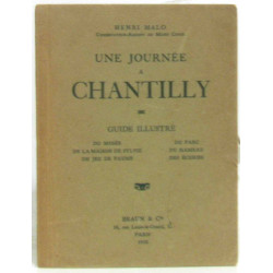 Une journée à  Chantilly : Guide illustré du musée - de la maison...