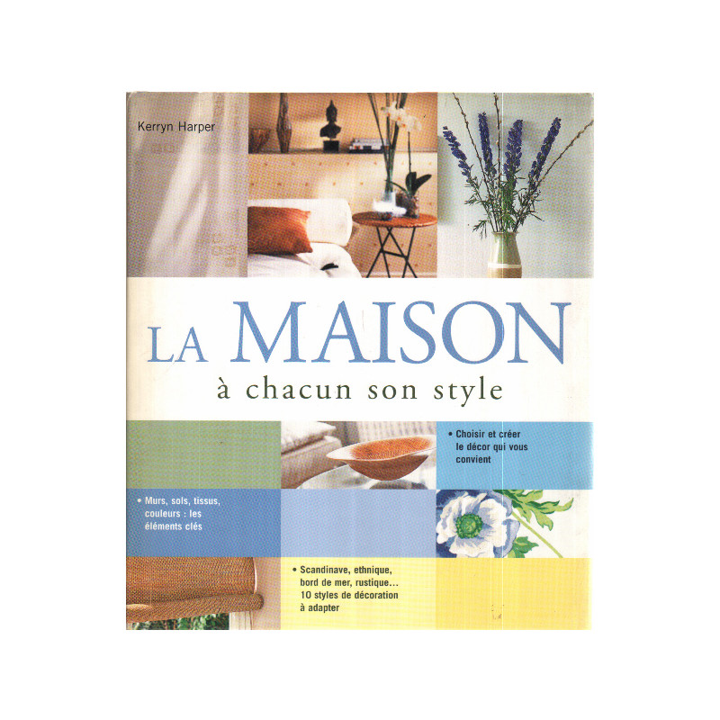 La maison à chacun son style