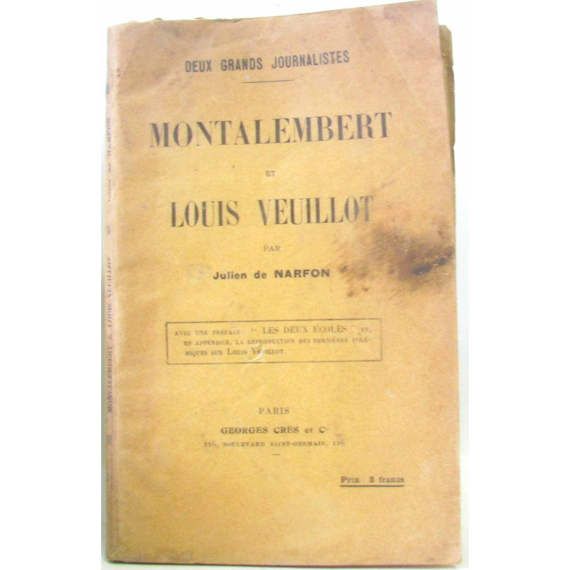 Deux grands journalistes. Montalembert et Louis Veuillot. Avec une...