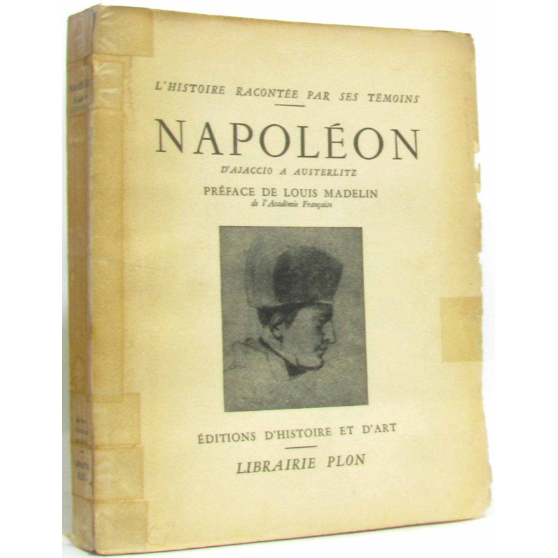 Napoléon - d'Ajaccio à  Austerlitz , extraits des Mémoires du...