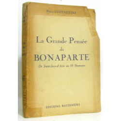 La grande pensée de Bonaparte. De Saint-Jean-d'Acre au 18 Brumaire