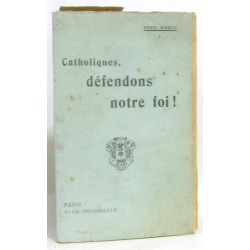 Catholiques défendons notre foi