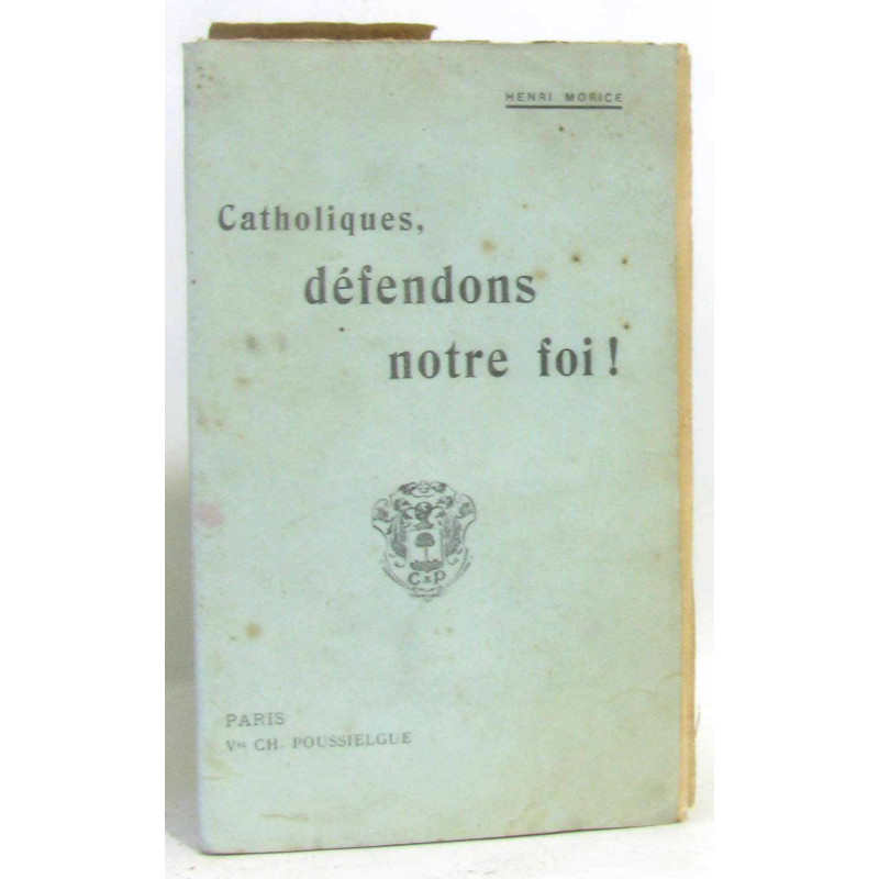 Catholiques défendons notre foi