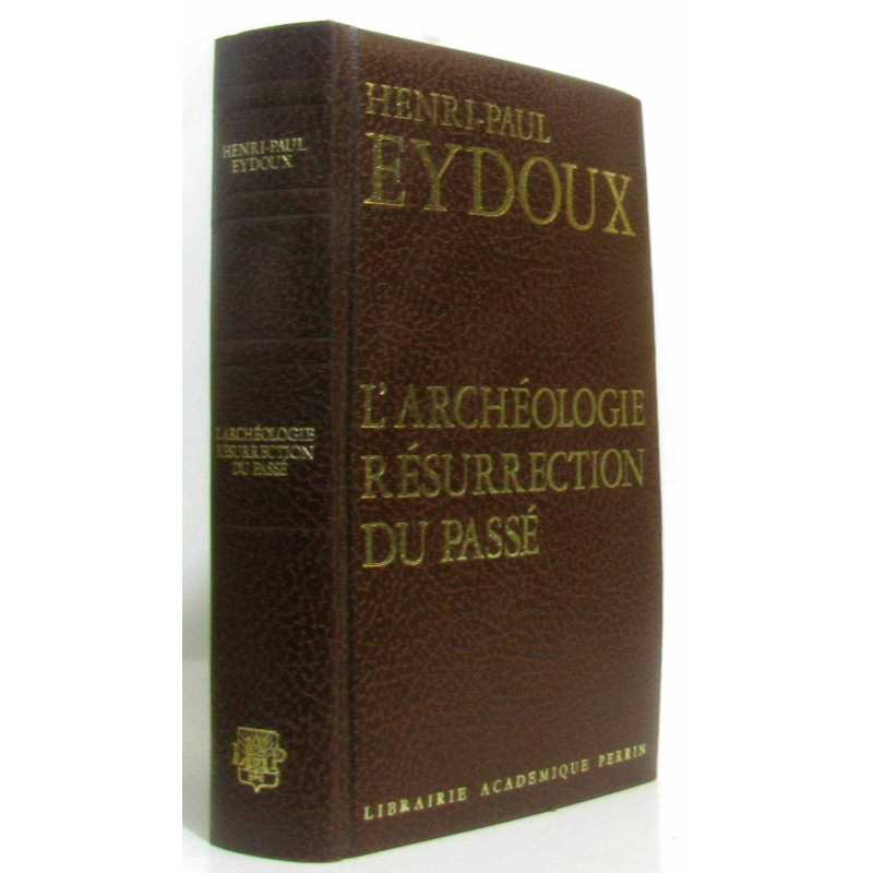 L'archéologie résurrection du passé