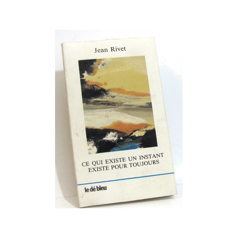 Ce qui existe un instant existe pour toujours